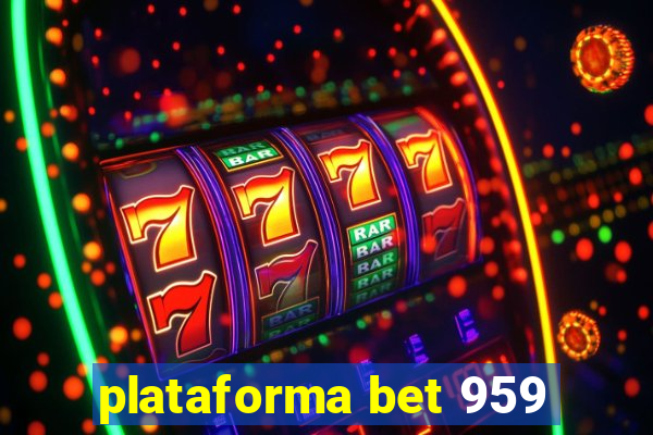 plataforma bet 959